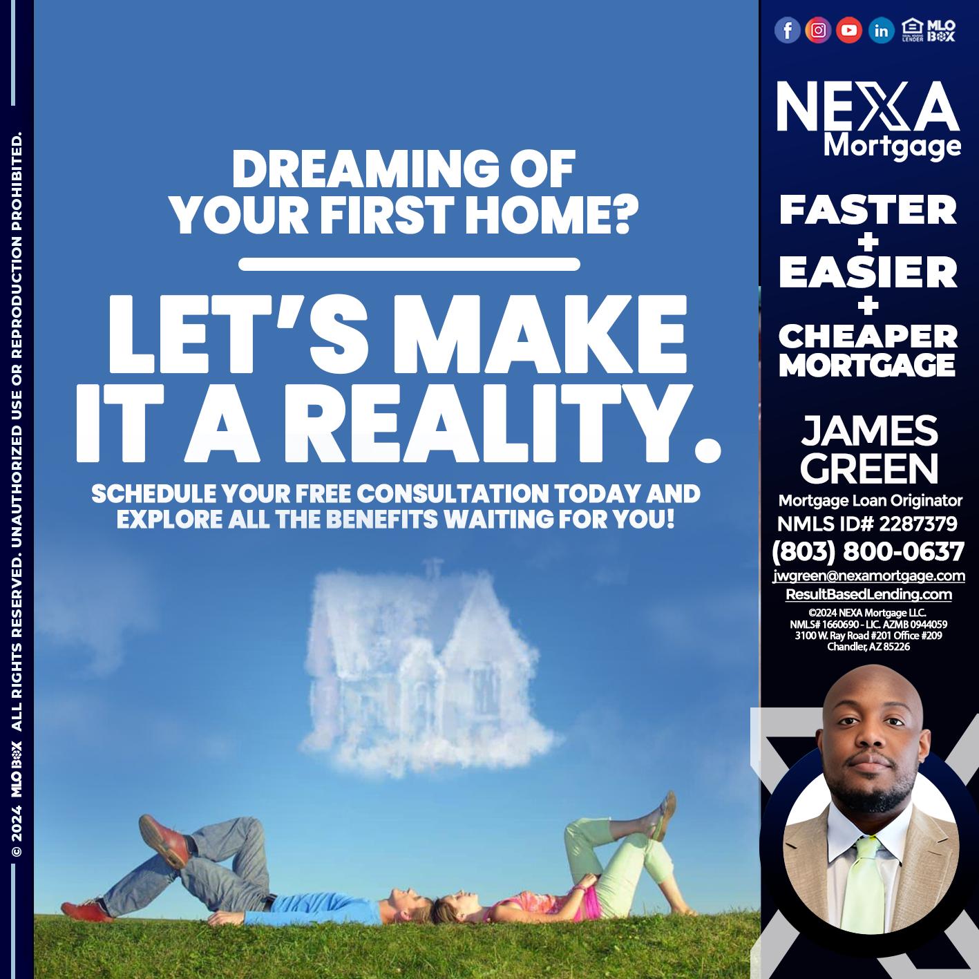 LETS MAKE IT REALITY - James Green -Mortgage Loan Originator