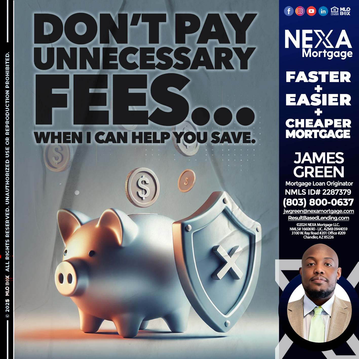 DON´T PAY UNNECESARY FEES... - James Green -Mortgage Loan Originator