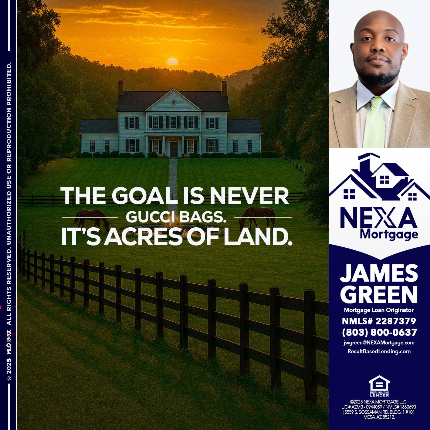 THE GOAL IS NEVER - James Green -Mortgage Loan Originator