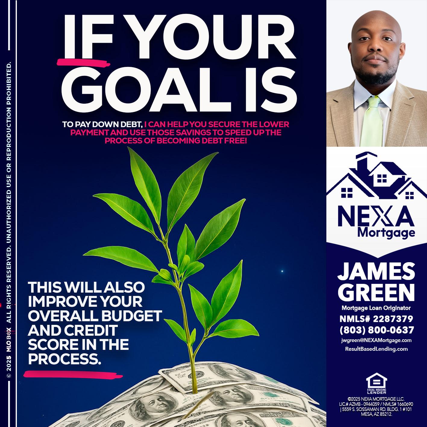 if your goal is - James Green -Mortgage Loan Originator