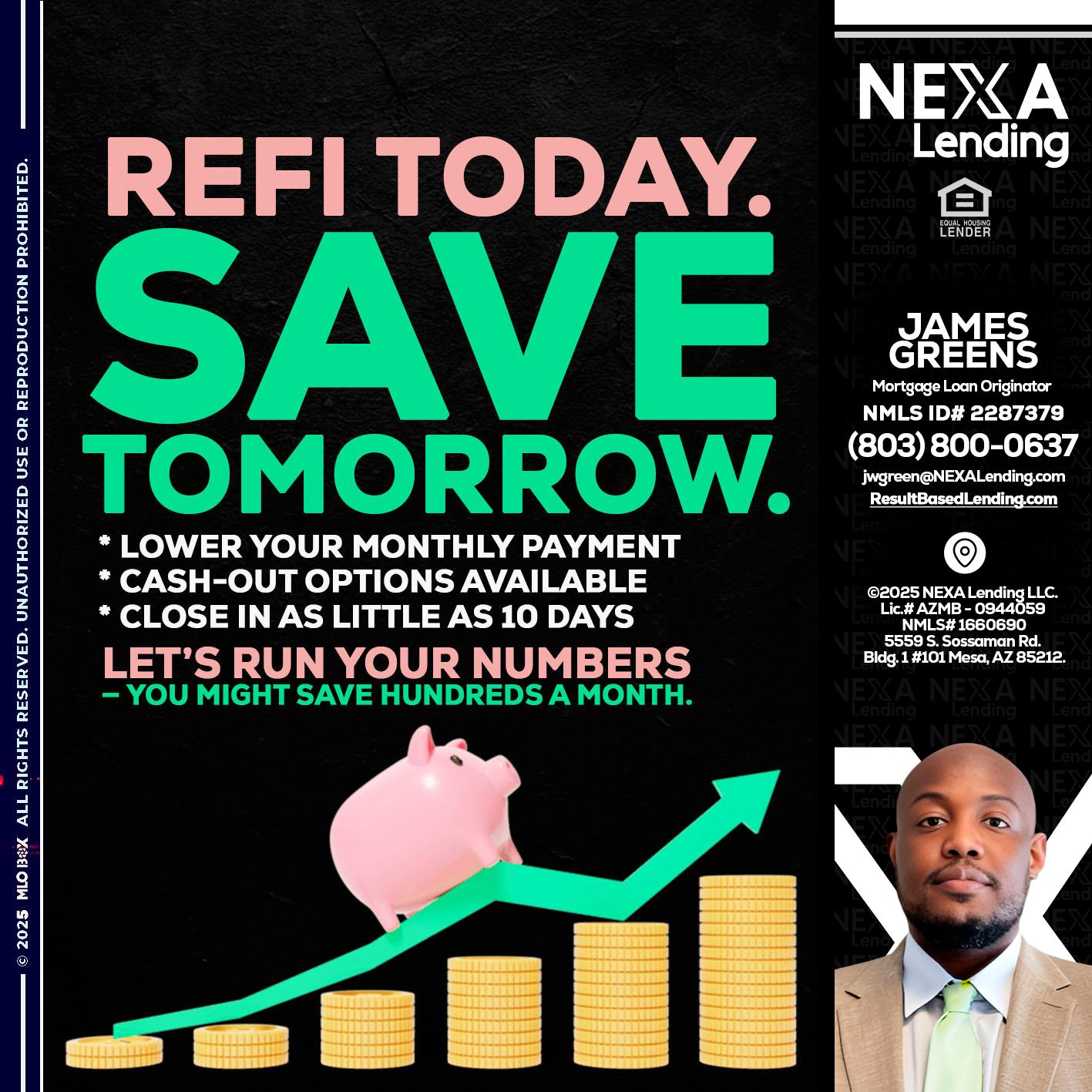 REFI TODAY SAVE TOMORROW - James Green -Mortgage Loan Originator